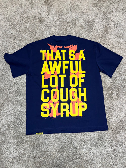 “That's A Awful Lot Of Cough Syrup”
 navy T-Shirt